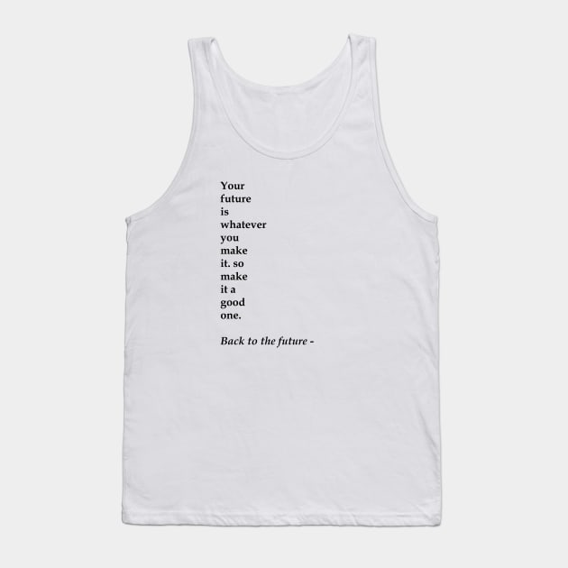 Your future is whatever Tank Top by Abiarsa